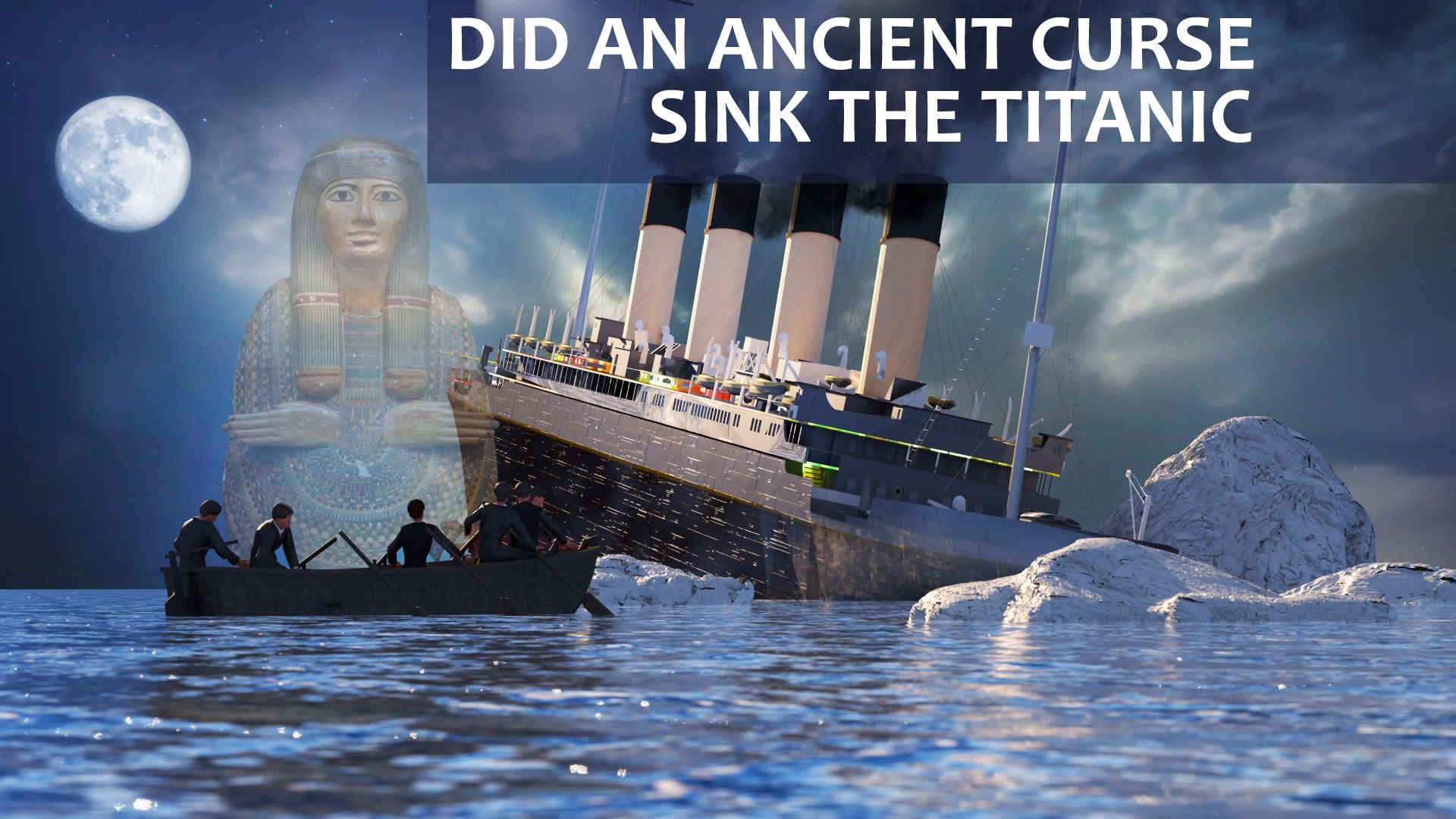 Titanic struck with Ancient Egyptian Mummy